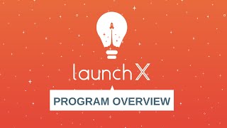 LaunchX Program Overview | Are you Ready to be a Young Entrepreneur?