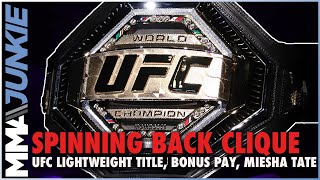 UFC Lightweight Title, Pay Structure, Miesha Tate Title Shot | Spinning Back Clique