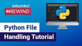 Python File Handling Tutorial | Learn File Operations | Python Training | Edureka Rewind