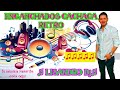 ENGANCHADOS CACHACA RETRO- LOS MEJORES EXITOS♫ LISANDRO Dj ♫