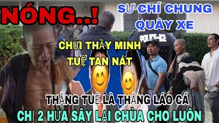 Trời Ơi Sư Chí Chung Quây Xe Chửi Thầy Minh Tuệ Te Tua Thầy Minh Tuệ Là Thằng Láo Cá