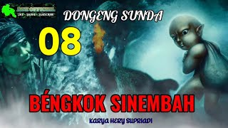 Dongeng Sunda Bengkok Sinembah Bagian 08