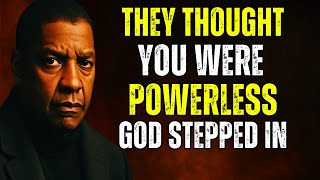 The Narcissist Thought You Were Powerless… But God Is About to Shock Them| Denzel Washington