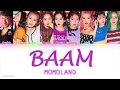 MOMOLAND (모모랜드) - BAAM (배엠) Lyrics [Color Coded Han/Rom/Eng]