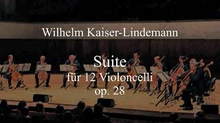 Wilhelm Kaiser-Lindemann: Suite für 12 Celli op. 28