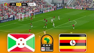 🔴BURUNDI vs UGANDA ⚽ AFRICAN NATIONS CHAMPIONSHIP 2024 QUALIFIERS ⚽ FOOTBALL GAMEPLAY HD