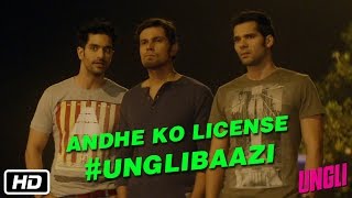 Andhe Ko License (Blind Man’s License) #UNGLIBAAZI - Randeep Hooda, Neil Bhoopalam, Angad Bedi