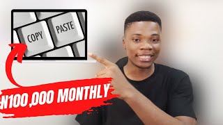 Make Money Online in Nigeria with Google Copy and Paste / N100,000+ Monthly - Side Hustle