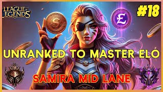 Samira Mid Lane Unranked to Master: Episode 18 | Samira Vs Kassadin \u0026 Ryze - WORST bot lane yet?!