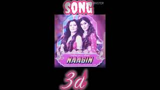 Naagin 3D 8D song Aastha Gill akasa New song