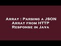 Array : Parsing a JSON Array from HTTP Response in Java