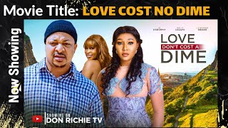 LOVE COST NO DIME - 2025 Latest Nigerian Movie Ik Ogbonna Jennifer Obodo Bela Salami