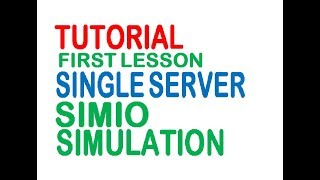 Simio Tutorial First Lesson Single Server Model Simio Simulation