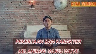 PEKERJAAN DAN KARAKTER KELAHIRAN WUYE