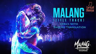 Malang (Title Track) - Ved Sharma - Malang (2020) - Lyrical Video With Translation