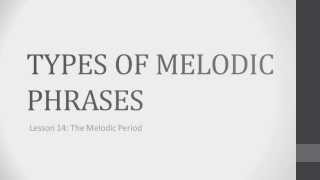 Music Composition 1: Types of Melodic Phrases (Lesson 14.1)