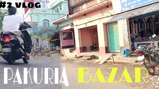 Pakuria Bazar Vlog//My #2vlog//Mama Ghr To Pakuria Bazar//Short Vlog//Pakuria Jharkhand