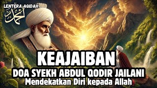 Keajaiban Doa Syekh Abdul Qadir Jailani dalam Mendekatkan Diri kepada Allah