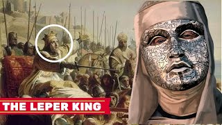 The Tragic Story of The Leper King: Baldwin IV