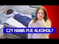 Czy Hania pije alkohol?