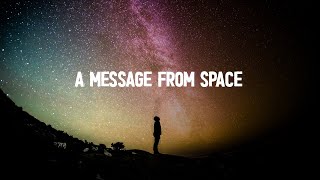 A Message From Space
