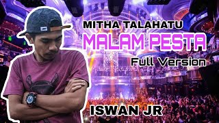 WAYASE MALAM PESTA MITHA TALAHATU (Full Version) | ISWAN JR