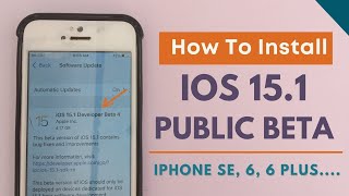 How To Install iOS 15.1 Public Beta On iPhone SE, 5s, 6, 6 Plus, 7...