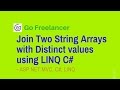 Join Two String Arrays with Distinct values using LINQ C#