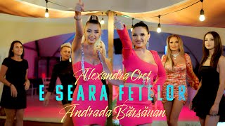 Alexandra Cret ❌ Andrada Barsauan ➖ E seara Fetelor  💃 Official Video
