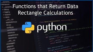 Python Function that Return Data - Rectangle Calculations