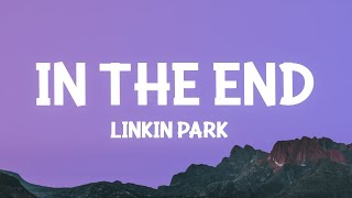 Linkin Park - In the End (Lyrics) / 1 hour Lyrics
