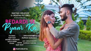 Bedardi Se Pyaar Ka Song |Jubin N ,Cute Love Story Song, Ravi Roy, Monika Neupane Golu Babu, Kajal