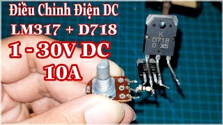 Làm mạch điều chỉnh điện áp DC dùng IC LM317 và D718 thật đơn giản, dễ làm/LÂM TRÍ TĐND