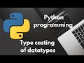 Python Type Casting Tutorial | Convert Data Types Easily | Code with Sukhnam