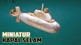 Cara membuat miniatur kapal selam dari Stik Es Krim - Miniature submarine