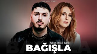 Funda Arar X Blok3 - Bağışla (Prod. Kara Design)