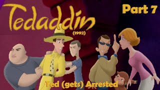 Tedaddin (1992) Part 7 — Ted Arrested