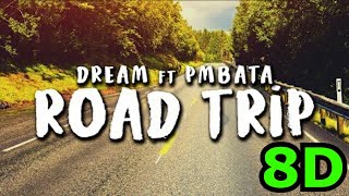 Roadtrip - Dream (Ft. PmBata) 8D Audio (LYRICS)