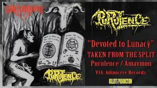 Purulence - Devoted to Lunacy (Split Track)