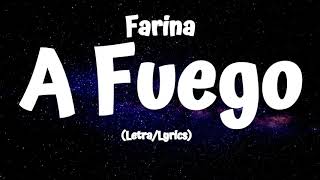 Farina  -  A Fuego (Letra/Lyrics)