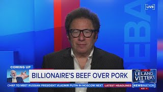 Billionaires beef over pork  | On Balance with Leland Vittert