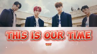 【🎶 This is our time - TIOT】 カナルビ 日本語訳付き パート分け