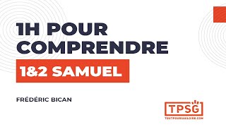 1h pour comprendre 1\u00262 Samuel | Frédéric Bican [Replay Webinaire]