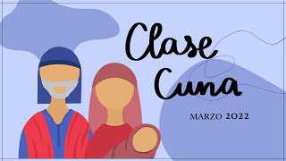 El Bebé de Sara | Clase de Cuna Marzo 2022