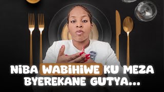 Uko bitwara ku meza | NTUZONGERE kugaragara nk' udasirimutse | Table Manners (Delphine Umuhoza)