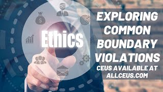 Common Ethical Violations  | CEUs for Counselors and Social Workers