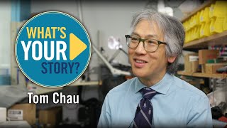 What's Your Story? Tom Chau