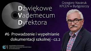 Dźwiękowe Vademecum Dyrektora - #6 cz.2 - Prowadzenie i wypełnianie dokumentacji szkolnej