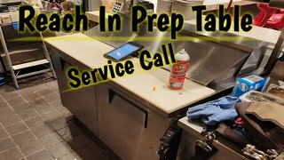 Reach in cooler Service Call, Prep table not cooling.