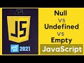 NULL vs UNDEFINED vs EMPTY In Javascript | Updated